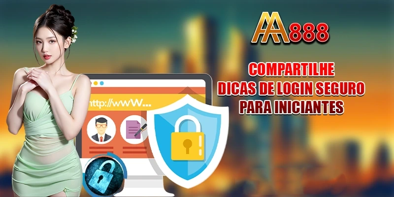Compartilhe dicas de login seguro para iniciantes
